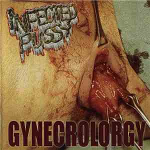 Infected Pussy - Gynecrolorgy album