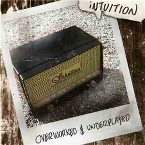Intuition  - Overworked & Underplayed album