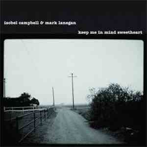 Isobel Campbell & Mark Lanegan - Keep Me In Mind Sweetheart album