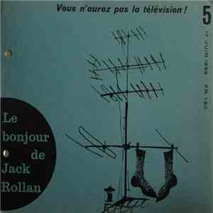 Jack Rollan - Vous N'aurez Pas La Télévision ! album
