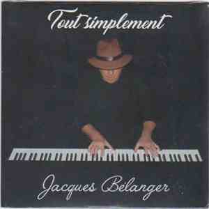 Jacques Bélanger  - Tout Simplement album