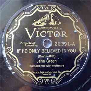 Jane Green  / Aileen Stanley - If I'd Only Believed In You / Don't Be Angry With Me album