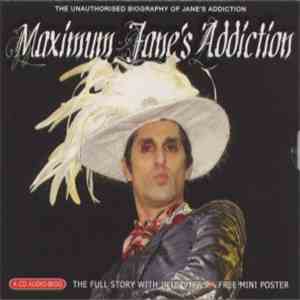 Jane's Addiction - Maximum (The Unauthorised Biography Of Jane's Addiction) album