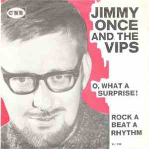 Jimmy Once And The Vips - O, What A Surprise album