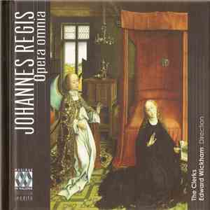 Johannes Regis, The Clerks' Group, Edward Wickham - Opera Omnia album