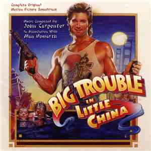 John Carpenter In Association With Alan Howarth - Big Trouble In Little China (Complete Original Motion Picture Soundtrack) album