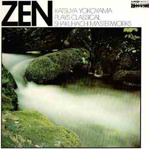 Katsuya Yokoyama - Zen - Katsuya Yokoyama Plays Classical Shakuhachi Masterworks album
