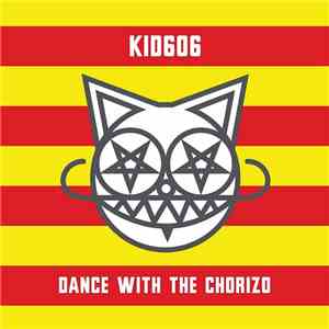 Kid606 - Dance With The Chorizo EP album