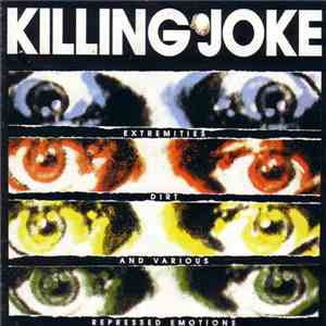 Killing Joke - Extremities, Dirt And Various Repressed Emotions album
