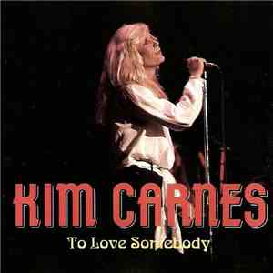 Kim Carnes - To Love Somebody album