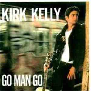 Kirk Kelly - Go Man Go album