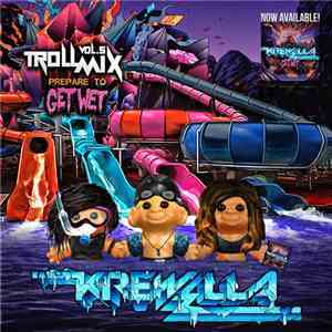 Krewella - Troll Mix Vol. 5: Get Wet Edition album