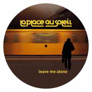 La Place Au Soleil - Leave Me Alone album