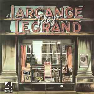 Larcange - Larcange Plays Legrand album