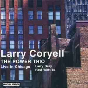 Larry Coryell - The Power Trio - Live In Chicago album
