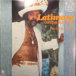 Latimore  - Goodbye Heartache / We Got To Hit It Off album
