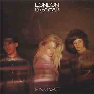 London Grammar - If You Wait album