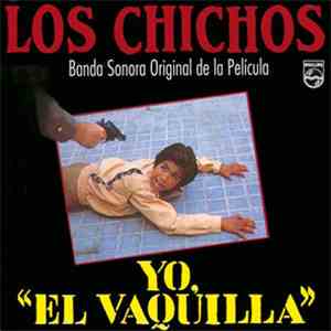 Los Chichos - Yo, "El Vaquilla" (Banda Sonora Original De La Película) album