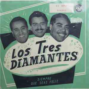 Los Tres Diamantes - Siempre / Que seas Feliz album