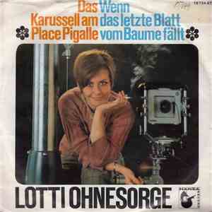 Lotti Ohnesorge - Das Karussell Am Place Pigalle / Wenn Das Letzte Blatt Vom Baume Fällt album