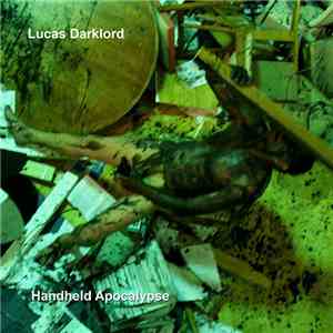Lucas Darklord - Handheld Apocalypse album