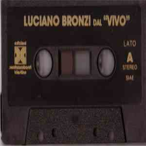 Luciano Bronzi - Luciano Bronzi Dal "Vivo" album