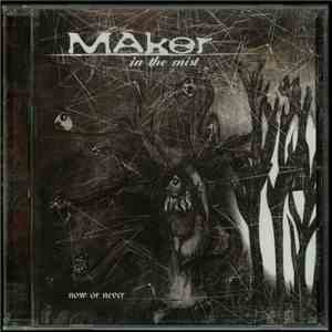 Maker In The Mist - Now Or Never album