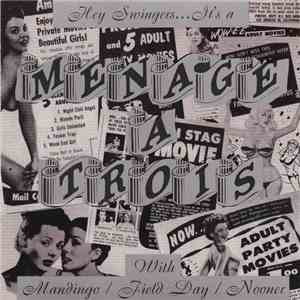 Mandingo / Field Day / Nooner  - Menage A Trois album