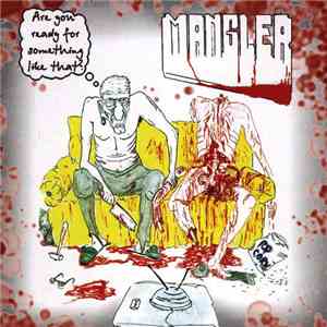 Mangler - Are You Ready For Something Like That? album
