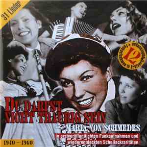 Maria Von Schmedes - Du Darfst Nicht Traurig Sein album