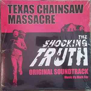 Mark Fox  - Texas Chainsaw Massacre: The Shocking Truth (Original Soundtrack) album