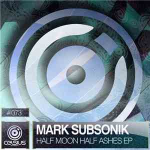 Mark Subsonik - Half Moon Half Ashes EP album