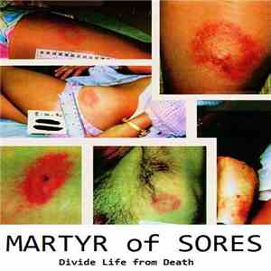 Martyr Of Sores - Divide Life From Death album