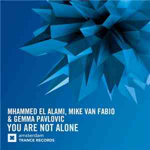 Mhammed El Alami, Mike van Fabio & Gemma Pavlovic - You Are Not Alone album