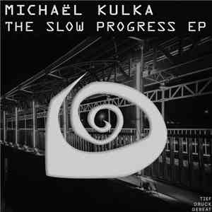 Michael Kulka - The Slow Progress Ep album