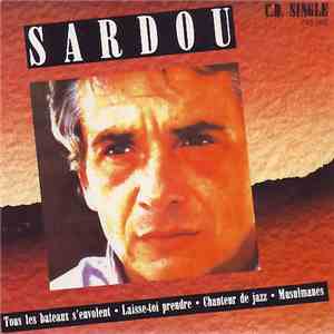 Michel Sardou - Tous Les Bateaux S'Envolent album