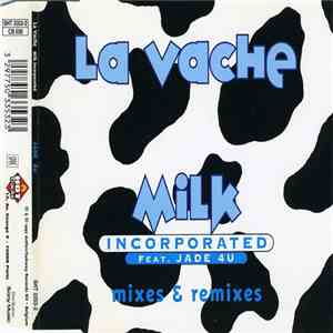 Milk Incorporated - La Vache (Mixes & Remixes) album