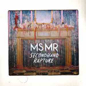 MS MR - Secondhand Rapture album