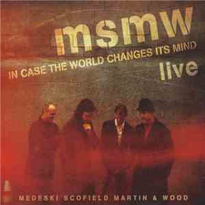 MSMW - Live: In Case The World Changes Its Mind album