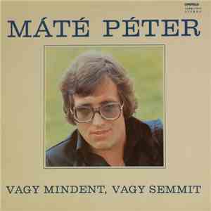 Máté Péter - Vagy Mindent, Vagy Semmit album