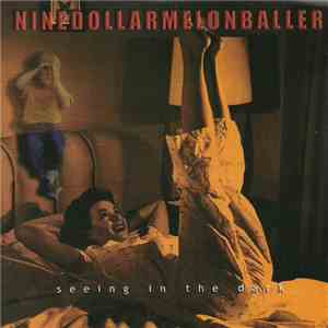 NineDollarMelonBaller - Seeing In The Dark album