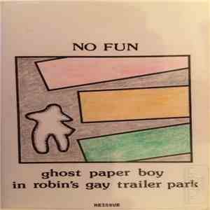 No Fun - Ghost Paper Boy In Robin's Gay Trailer Park album