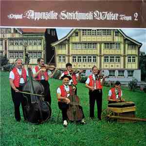 Original-Appenzeller Streichmusik Walser Trogen - 2 album