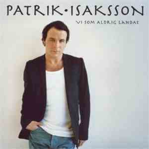 Patrik Isaksson - Vi Som Aldrig Landat album