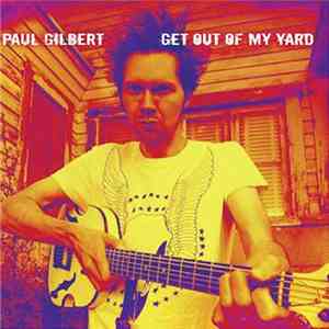 Paul Gilbert - Get Out Of My Yard album