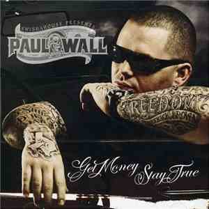 Paul Wall - Get Money, Stay True album