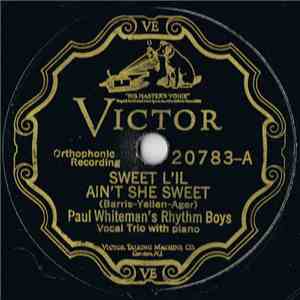 Paul Whiteman's Rhythm Boys - Sweet L'il / Ain't She Sweet / Mississippi Mud / I Left My Sugar Standing In The Rain album