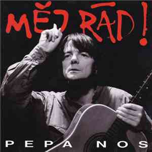 Pepa Nos - Měj Rád! album