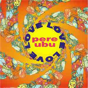 Pere Ubu - Love, Love, Love album