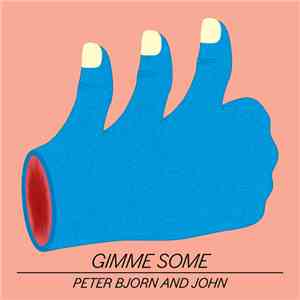 Peter Bjorn And John - Gimme Some album
